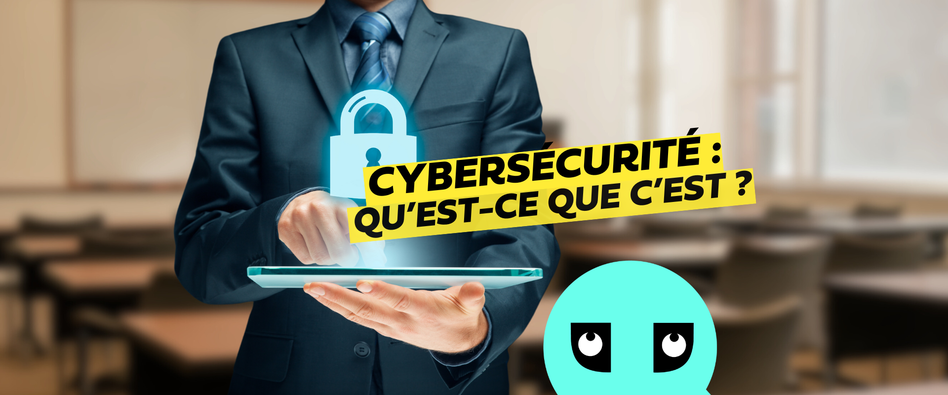 Featured image for “Cybersécurité : qu’est-ce que c’est ? Définition et comment se former”