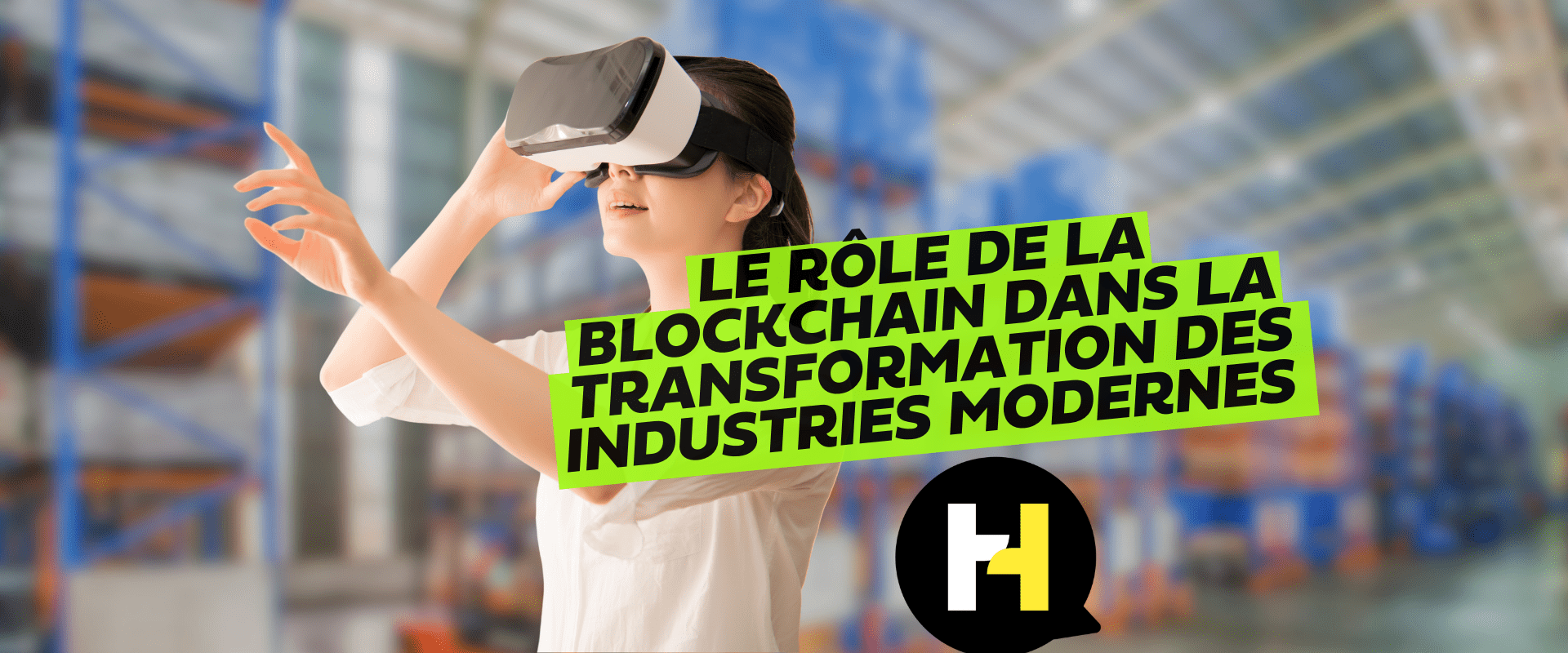 Featured image for “Le rôle de la blockchain dans la transformation des industries modernes”