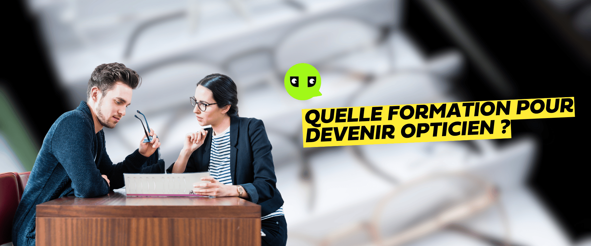 Quelle formation pour devenir opticien ?