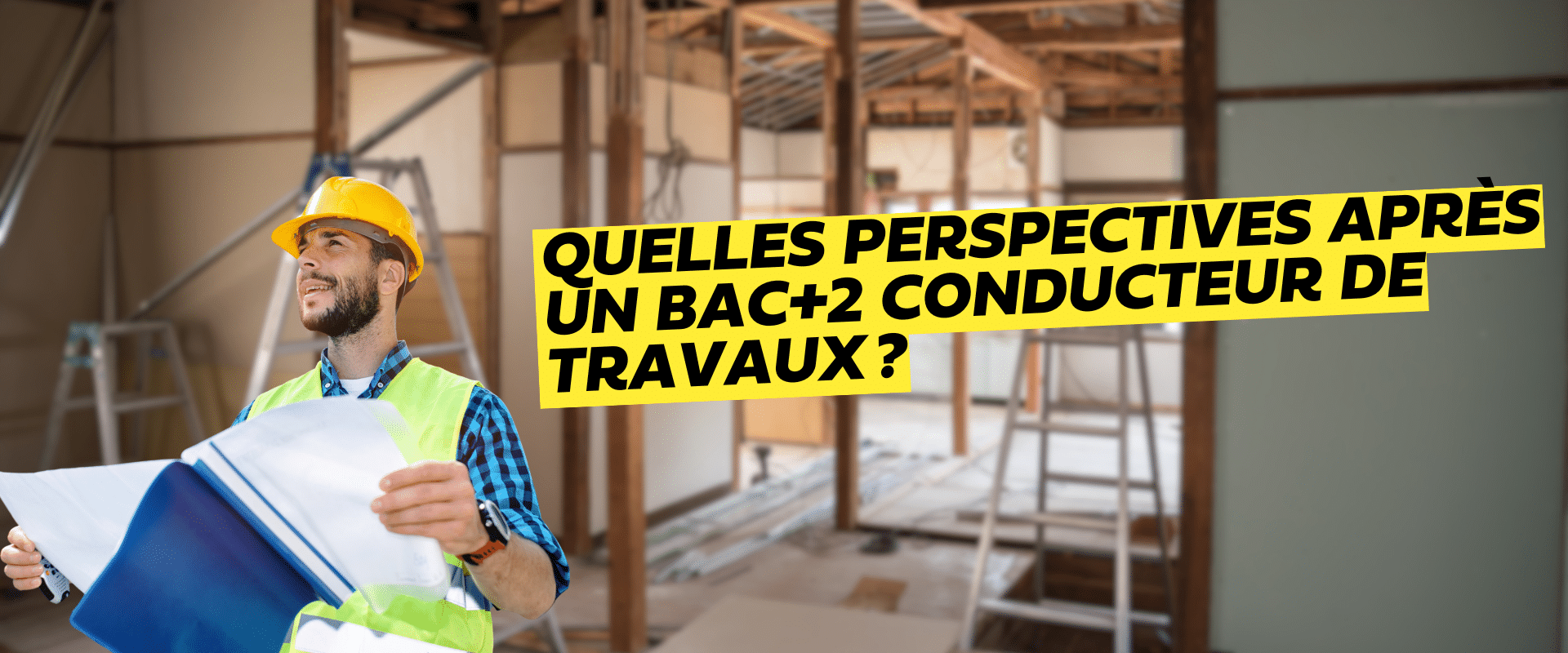 un homme avec des documents Quelles perspectives après un Bac+2 Conducteur de travaux ?