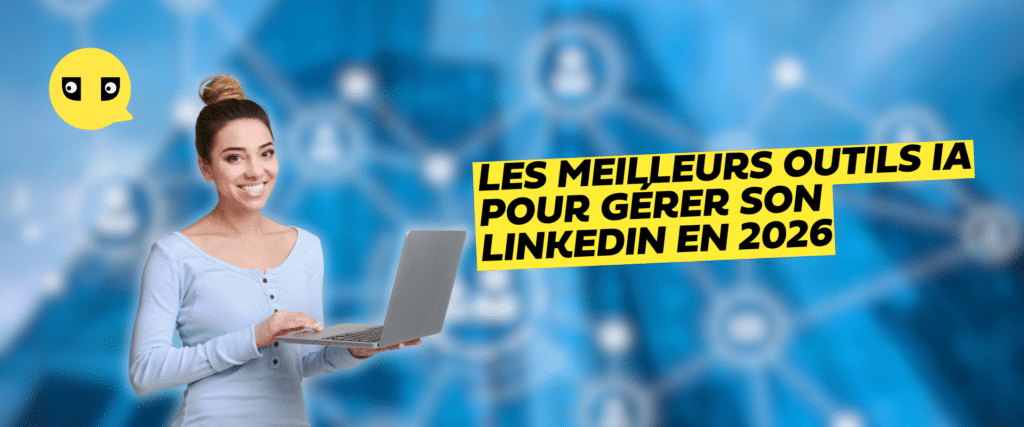 Les meilleurs outils IA pour gérer son LinkedIn en 2026 - Hello Charly